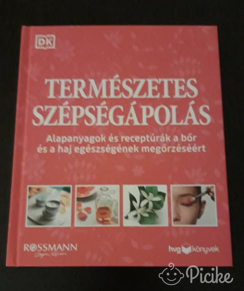 Természetes Szépségápolás - Alapanyagok és receptúrák a bőr és a haj egészségének megőrzéséért Könyv